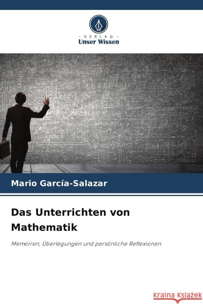 Das Unterrichten von Mathematik García-Salazar, Mario 9786207961986