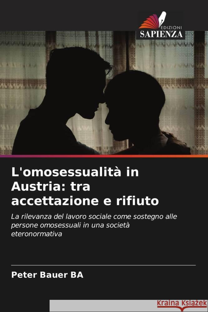 L'omosessualità in Austria: tra accettazione e rifiuto Bauer BA, Peter 9786207962389