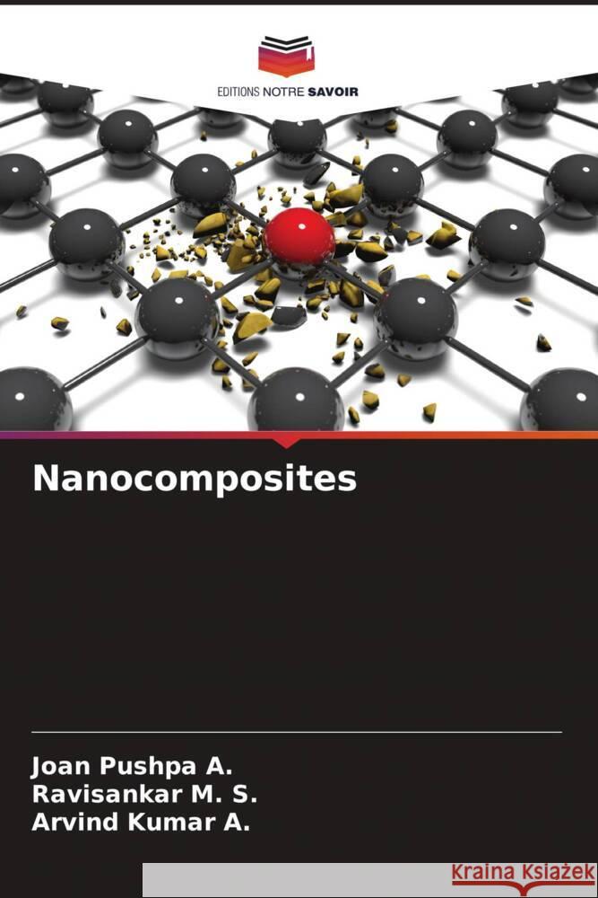 Nanocomposites Joan Pushp Ravisankar M Arvind Kuma 9786207962730