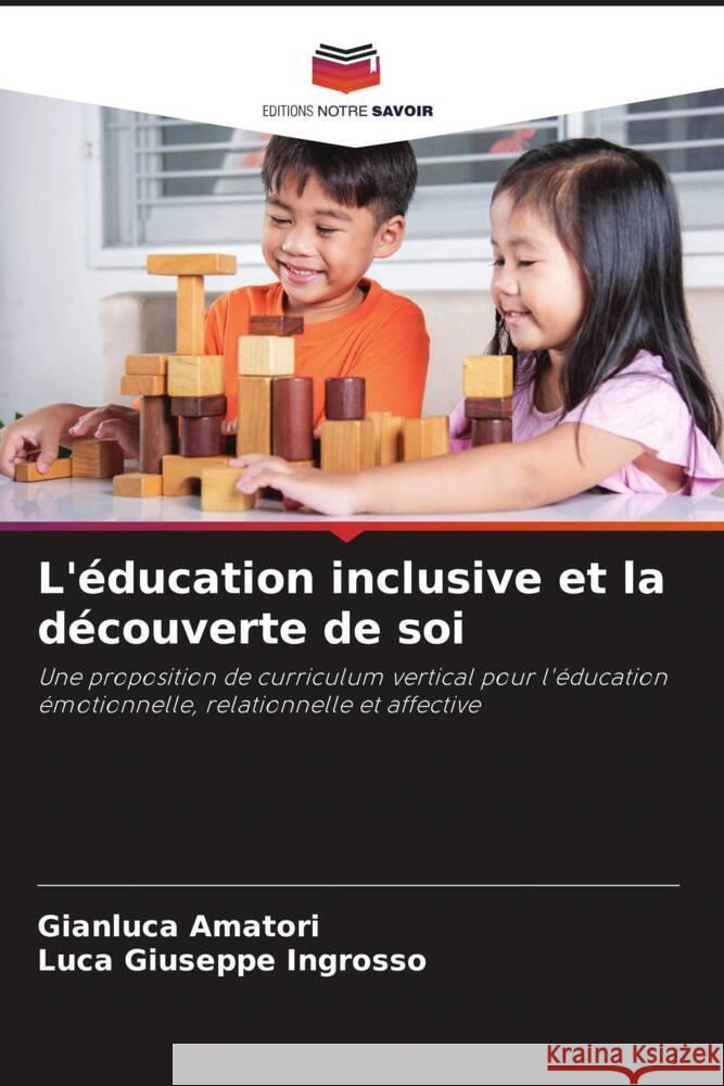 L'?ducation inclusive et la d?couverte de soi Gianluca Amatori Luca Giuseppe Ingrosso 9786207962808