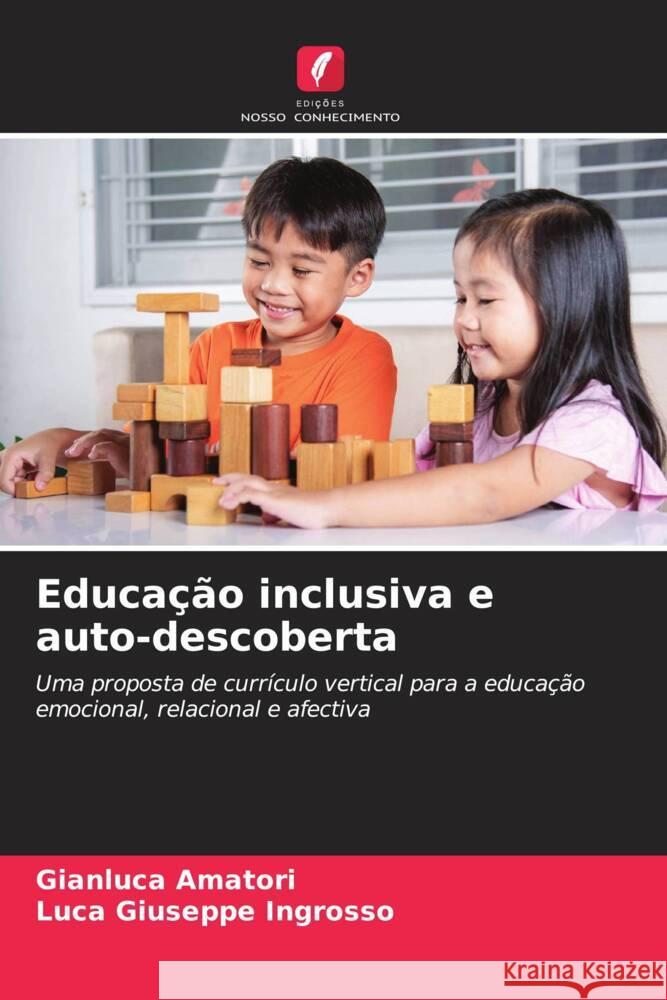 Educação inclusiva e auto-descoberta Amatori, Gianluca, Ingrosso, Luca Giuseppe 9786207962815 Edições Nosso Conhecimento