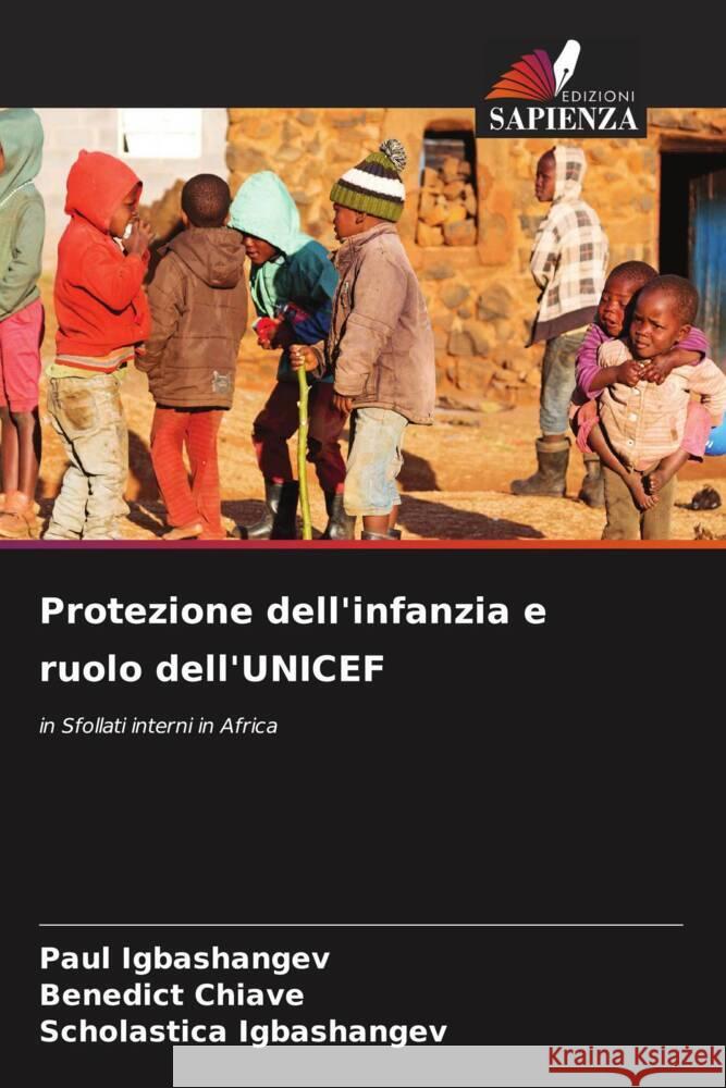 Protezione dell'infanzia e ruolo dell'UNICEF Igbashangev, Paul, Chiave, Benedict, Igbashangev, Scholastica 9786207962952