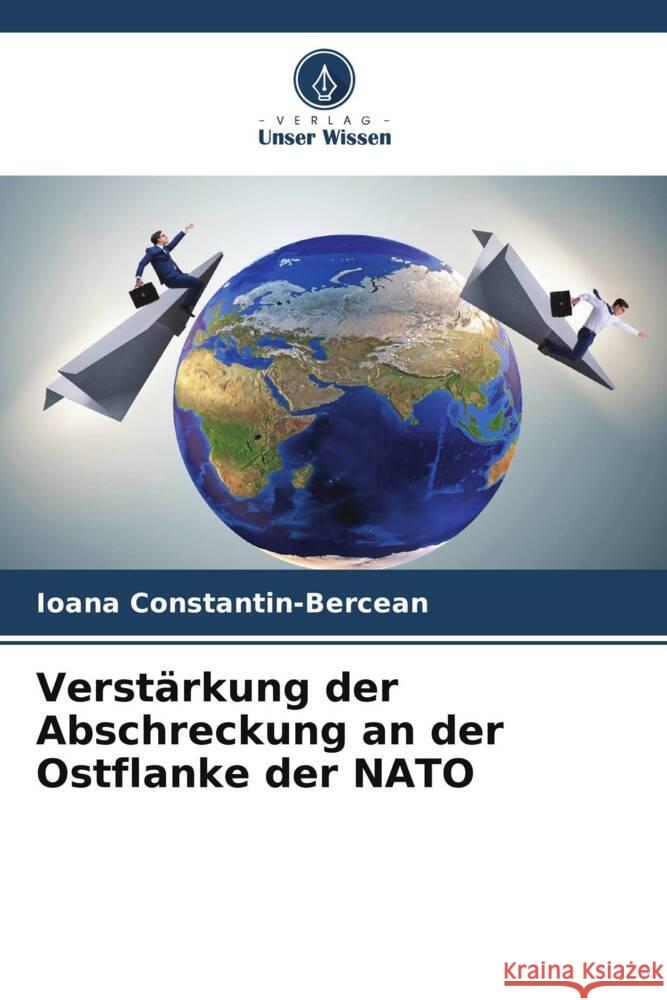 Verst?rkung der Abschreckung an der Ostflanke der NATO Ioana Constantin-Bercean 9786207963133 Verlag Unser Wissen