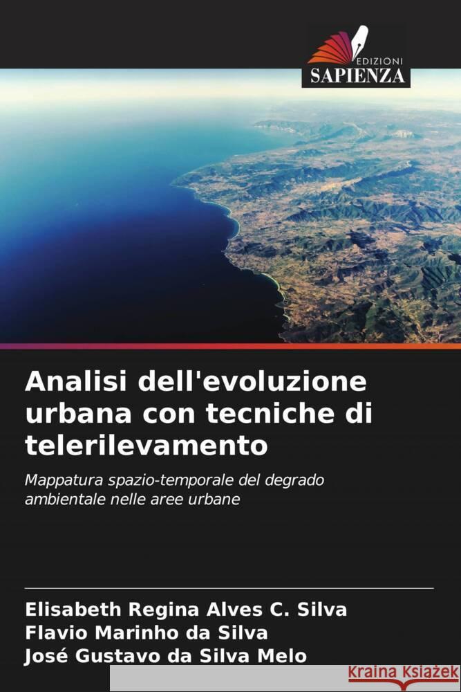 Analisi dell'evoluzione urbana con tecniche di telerilevamento Elisabeth Regin Flavio Marinh Jos? Gustavo D 9786207965847 Edizioni Sapienza