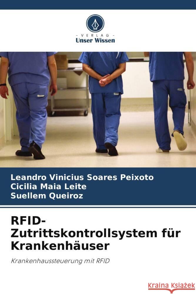 RFID-Zutrittskontrollsystem f?r Krankenh?user Leandro Vinicius Soare Cic?lia Mai Suellem Queiroz 9786207966288