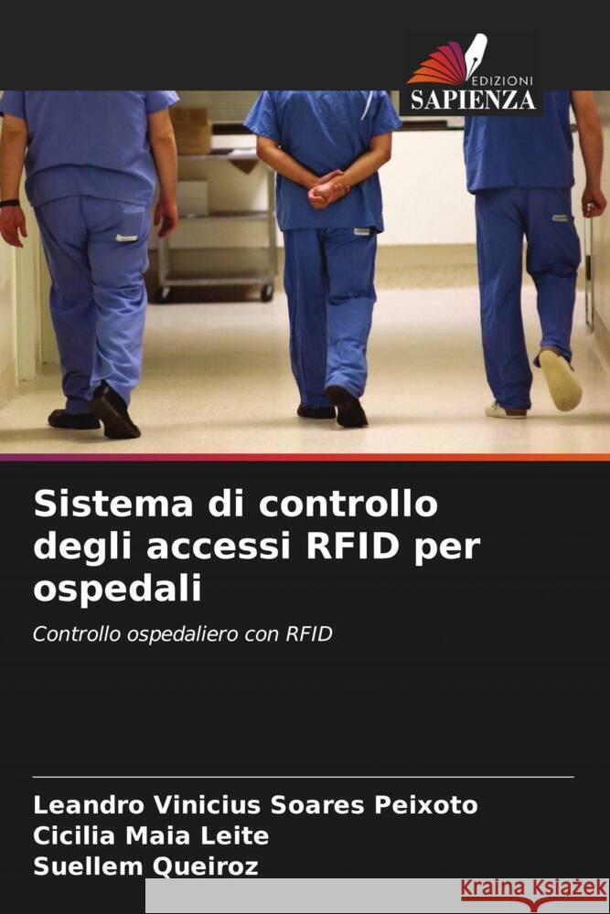 Sistema di controllo degli accessi RFID per ospedali Leandro Vinicius Soare Cic?lia Mai Suellem Queiroz 9786207966325