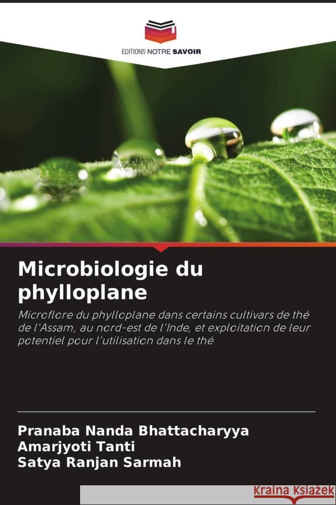 Microbiologie du phylloplane Pranaba Nanda Bhattacharyya Amarjyoti Tanti Satya Ranjan Sarmah 9786207966592