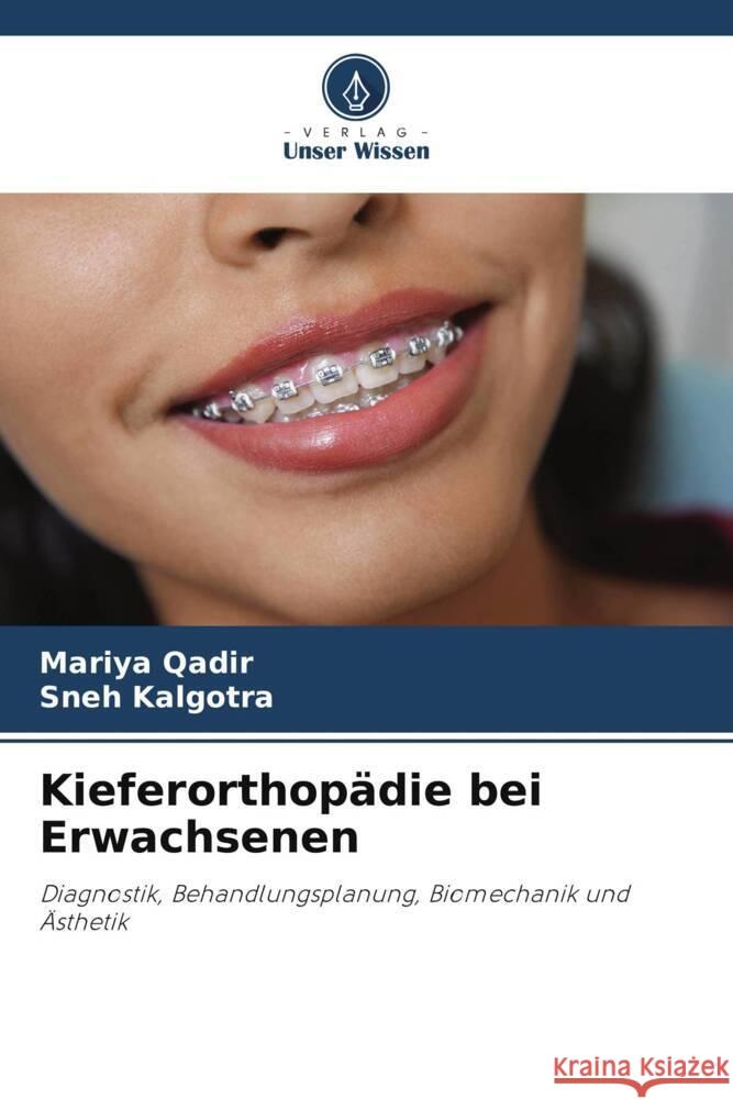 Kieferorthop?die bei Erwachsenen Mariya Qadir Sneh Kalgotra 9786207966684 Verlag Unser Wissen