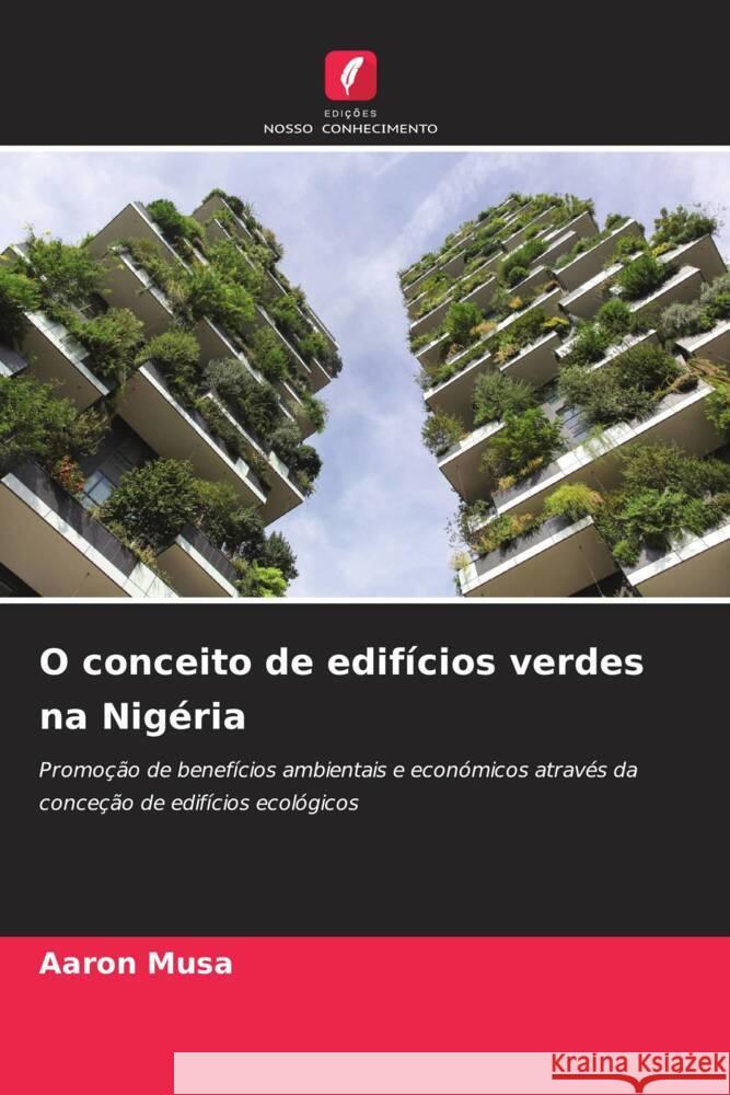 O conceito de edif?cios verdes na Nig?ria Aaron Musa 9786207967940