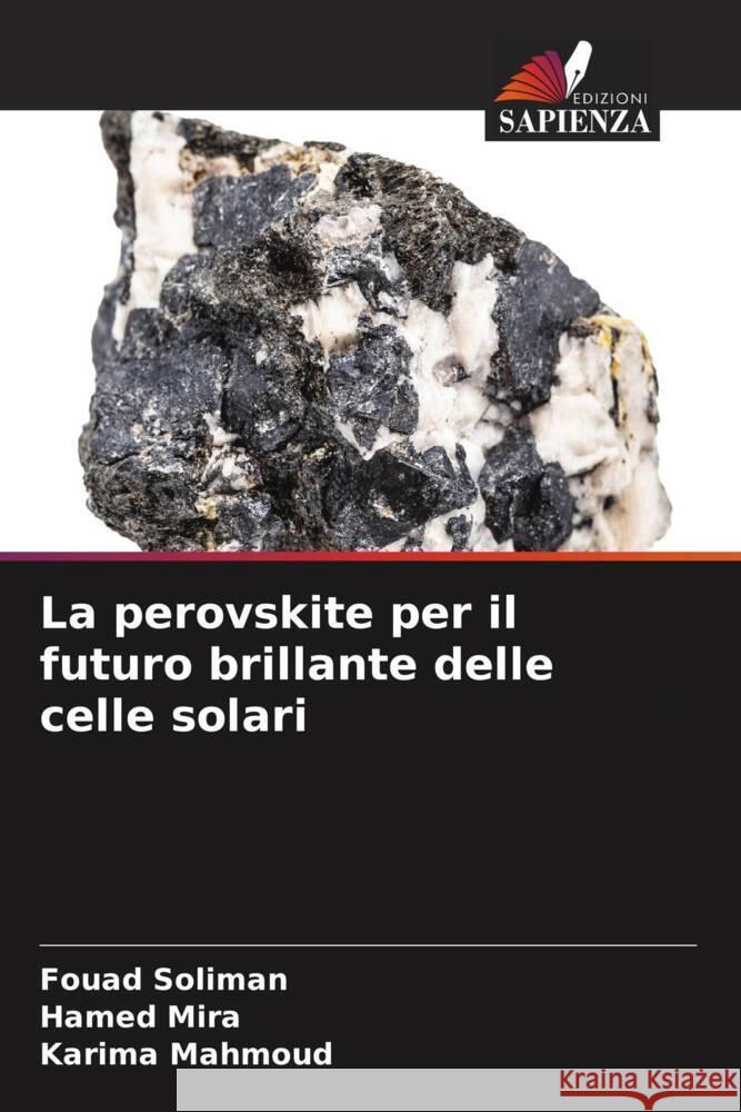 La perovskite per il futuro brillante delle celle solari Fouad Soliman Hamed Mira Karima Mahmoud 9786207968039