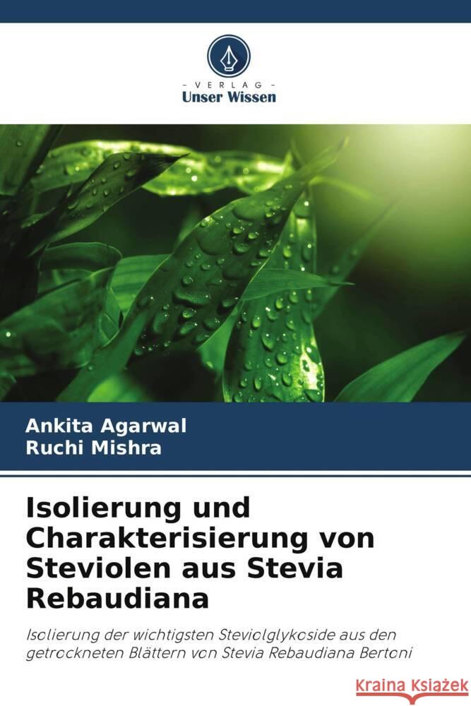 Isolierung und Charakterisierung von Steviolen aus Stevia Rebaudiana Ankita Agarwal Ruchi Mishra 9786207970629