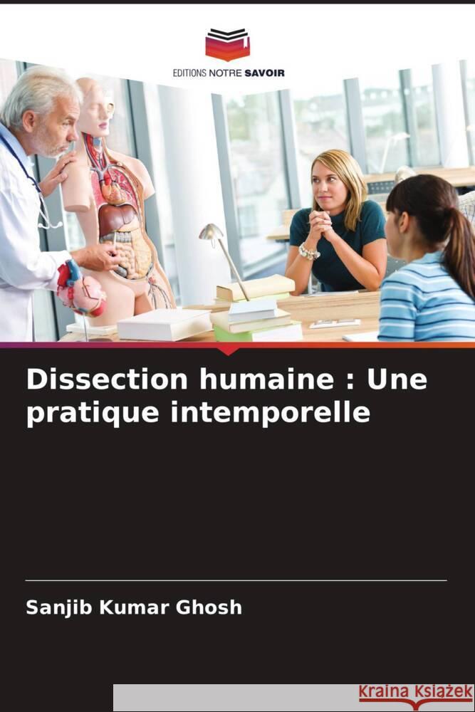 Dissection humaine: Une pratique intemporelle Sanjib Kumar Ghosh 9786207971824