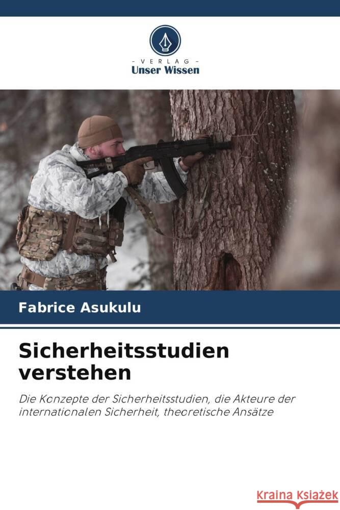 Sicherheitsstudien verstehen Fabrice Asukulu 9786207971886 Verlag Unser Wissen