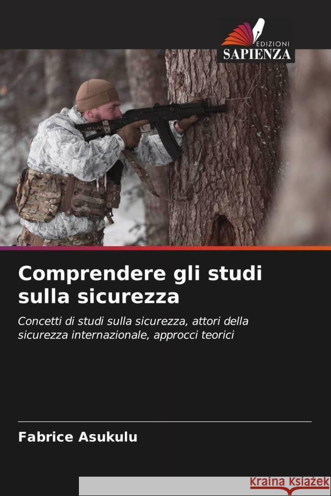 Comprendere gli studi sulla sicurezza Fabrice Asukulu 9786207971923 Edizioni Sapienza