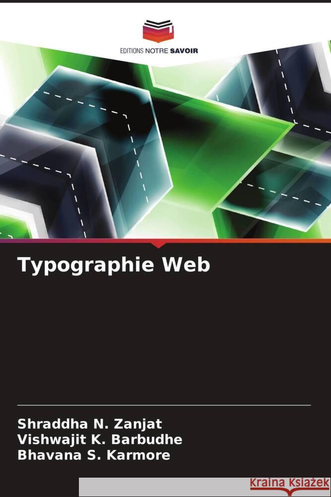 Typographie Web Shraddha N. Zanjat Vishwajit K. Barbudhe Bhavana S. Karmore 9786207973514 Editions Notre Savoir