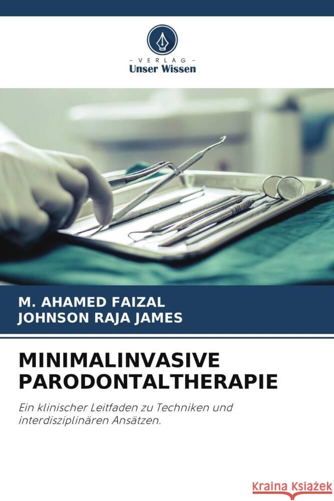 Minimalinvasive Parodontaltherapie M. Ahamed Faizal Johnson Raja James 9786207974504