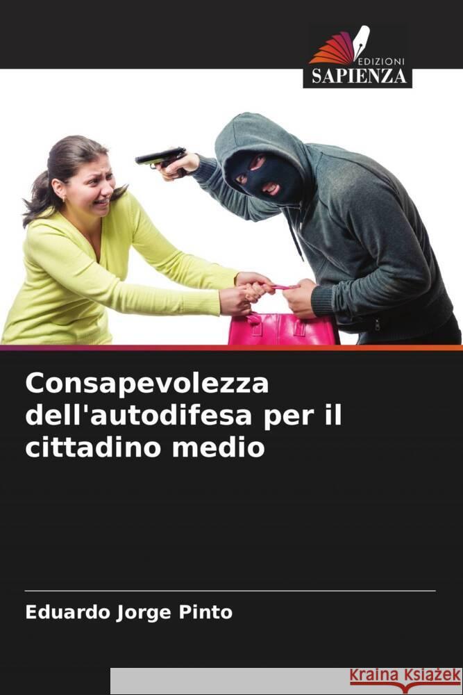 Consapevolezza dell'autodifesa per il cittadino medio Eduardo Jorge Pinto 9786207974788