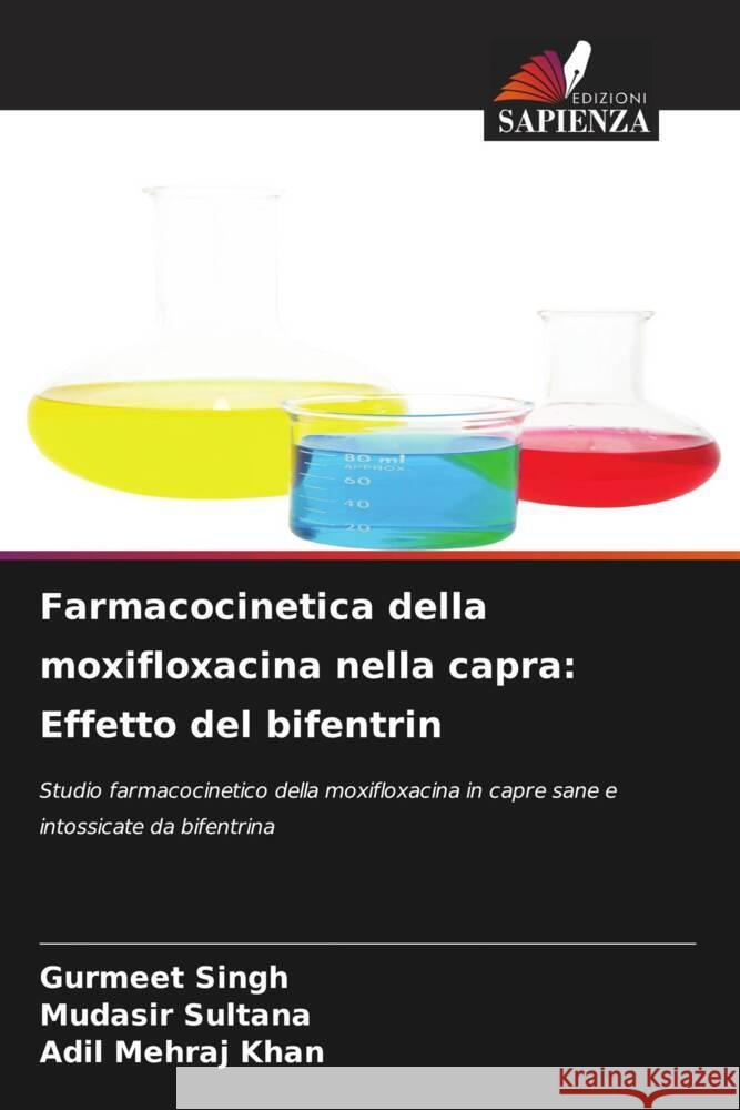 Farmacocinetica della moxifloxacina nella capra: Effetto del bifentrin Gurmeet Singh Mudasir Sultana Adil Mehraj Khan 9786207978458