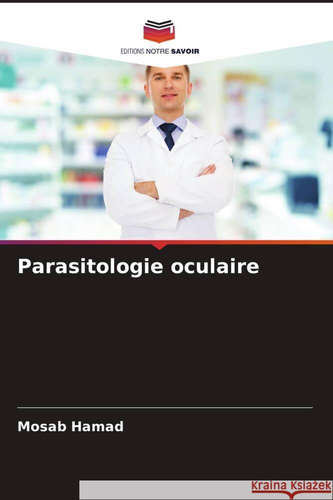 Parasitologie oculaire Mosab Hamad 9786207978557