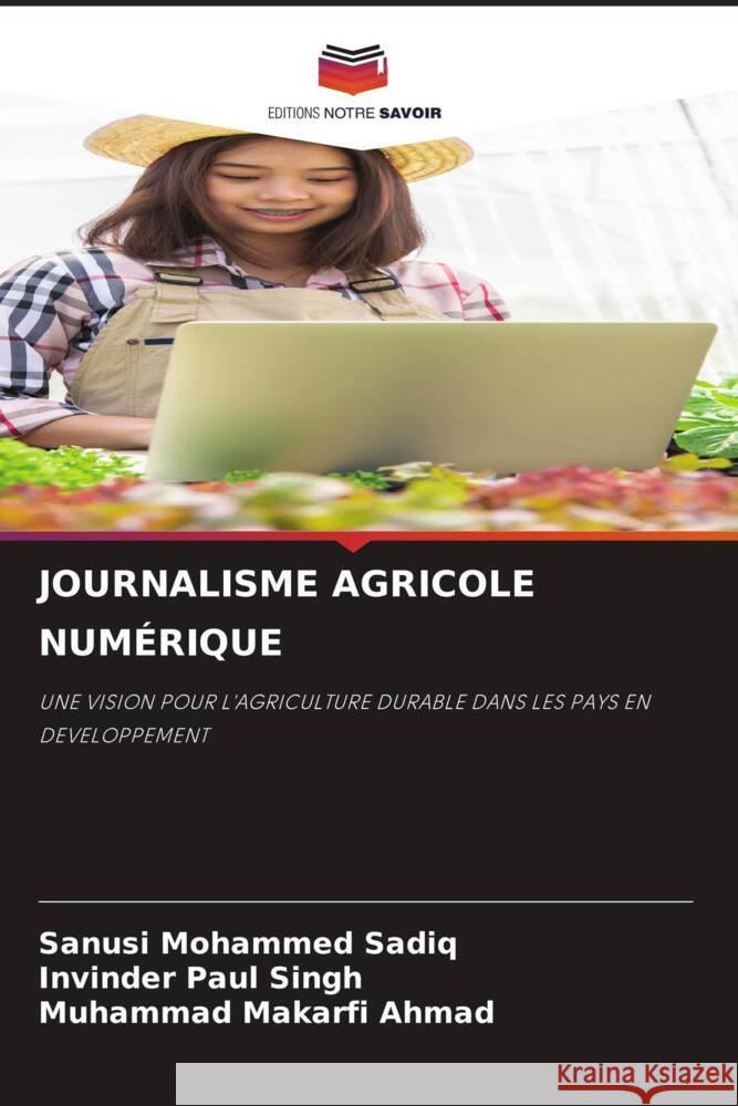 Journalisme Agricole Num?rique Sanusi Mohammed Sadiq Invinder Paul Singh Muhammad Makarfi Ahmad 9786207978823