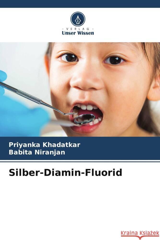 Silber-Diamin-Fluorid Priyanka Khadatkar Babita Niranjan 9786207979196