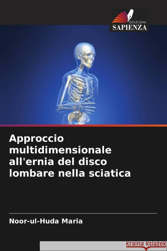 Approccio multidimensionale all'ernia del disco lombare nella sciatica Noor-Ul-Huda Maria 9786207979998