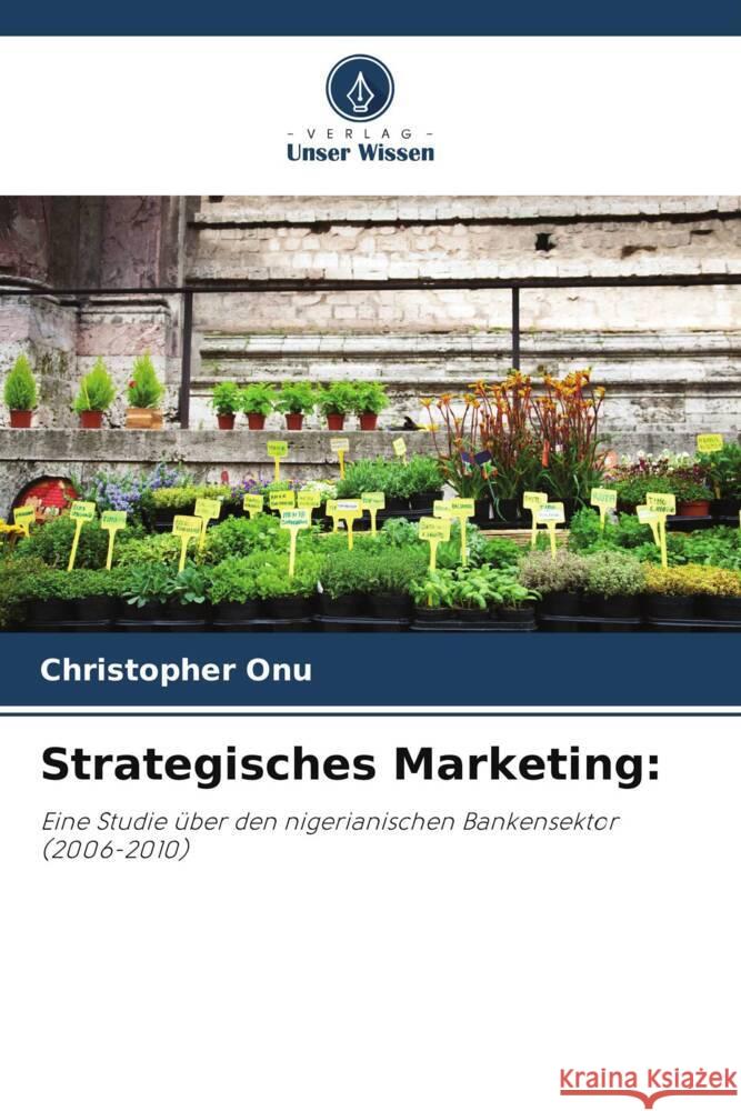 Strategisches Marketing Christopher Onu 9786207980246 Verlag Unser Wissen