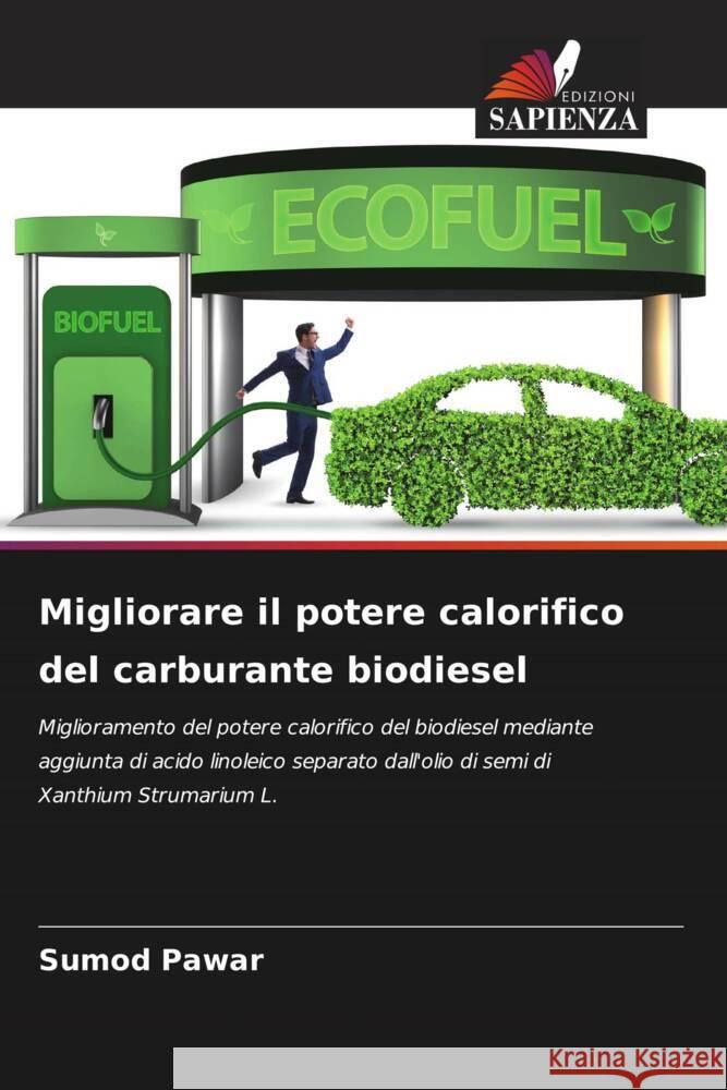 Migliorare il potere calorifico del carburante biodiesel Sumod Pawar 9786207980598