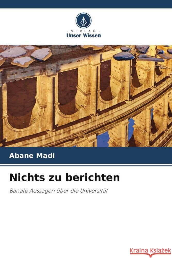 Nichts zu berichten Abane Madi 9786207980628 Verlag Unser Wissen