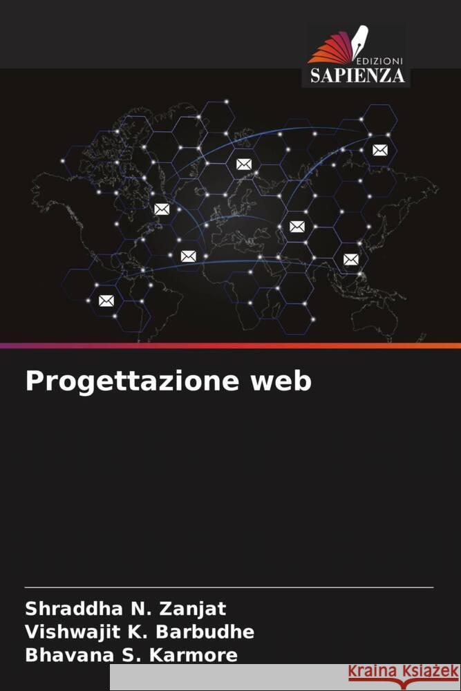 Progettazione web Shraddha N. Zanjat Vishwajit K. Barbudhe Bhavana S. Karmore 9786207980970 Edizioni Sapienza