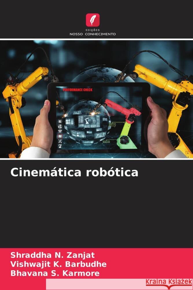 Cinem?tica rob?tica Shraddha N. Zanjat Vishwajit K. Barbudhe Bhavana S. Karmore 9786207981106
