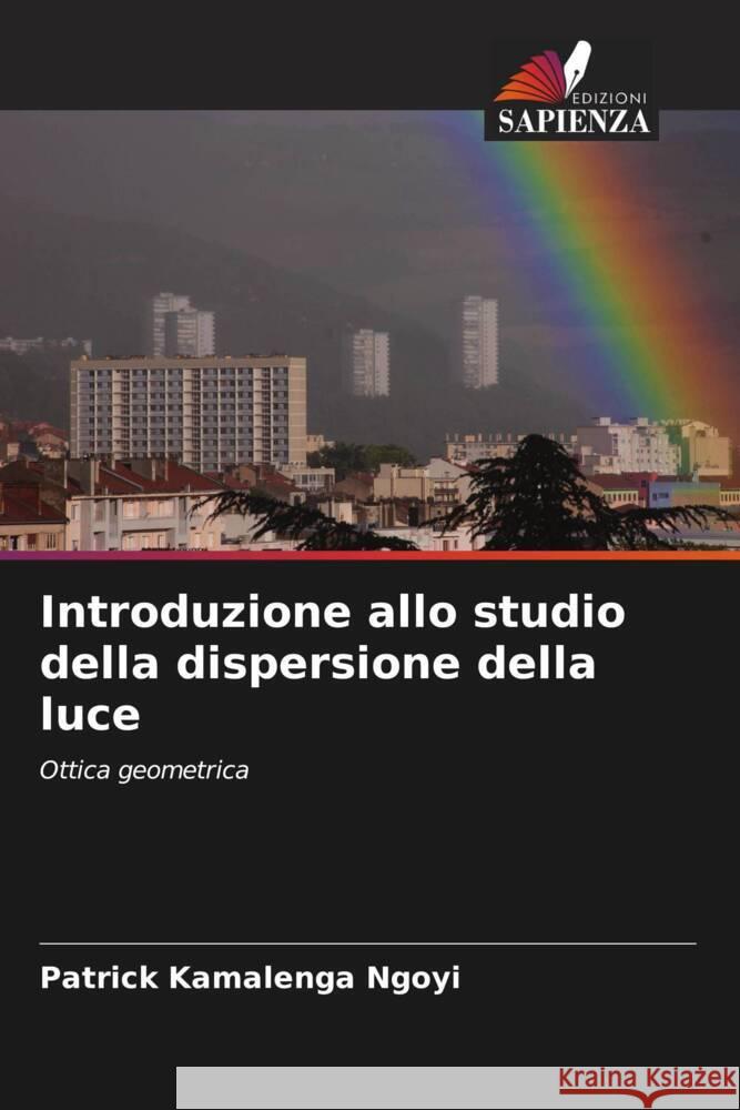 Introduzione allo studio della dispersione della luce Patrick Kamaleng 9786207981335 Edizioni Sapienza
