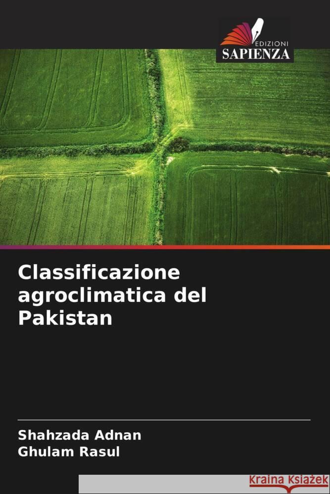 Classificazione agroclimatica del Pakistan Shahzada Adnan Ghulam Rasul 9786207981625