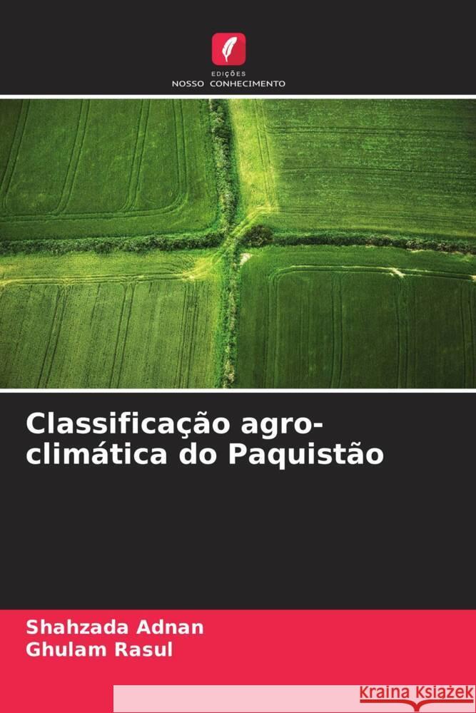 Classifica??o agro-clim?tica do Paquist?o Shahzada Adnan Ghulam Rasul 9786207981632