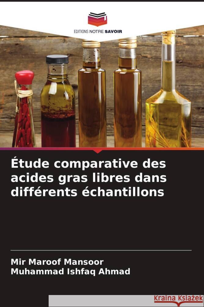 ?tude comparative des acides gras libres dans diff?rents ?chantillons Mir Maroof Mansoor Muhammad Ishfaq Ahmad 9786207981816