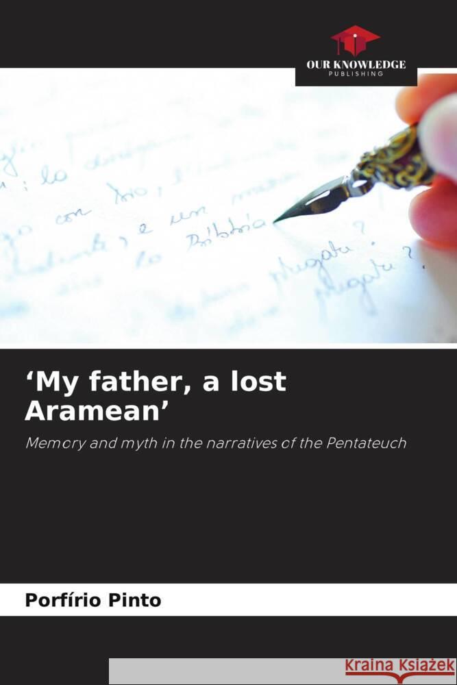 'My father, a lost Aramean' Porf?rio Pinto 9786207983216