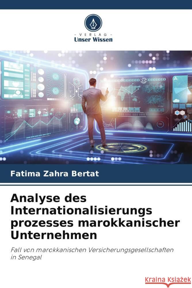 Analyse des Internationalisierungs prozesses marokkanischer Unternehmen Fatima Zahra Bertat 9786207983568