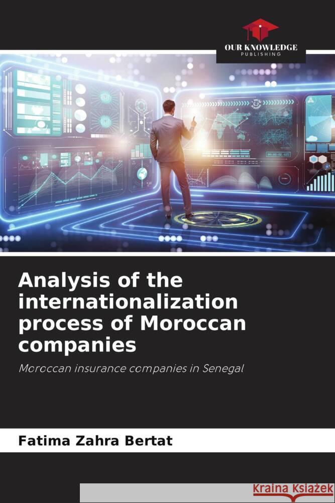 Analysis of the internationalization process of Moroccan companies Fatima Zahra Bertat 9786207983575 Our Knowledge Publishing