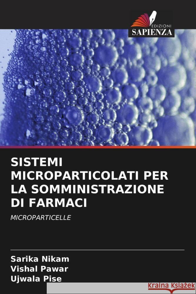 Sistemi Microparticolati Per La Somministrazione Di Farmaci Sarika Nikam Vishal Pawar Ujwala Pise 9786207984077