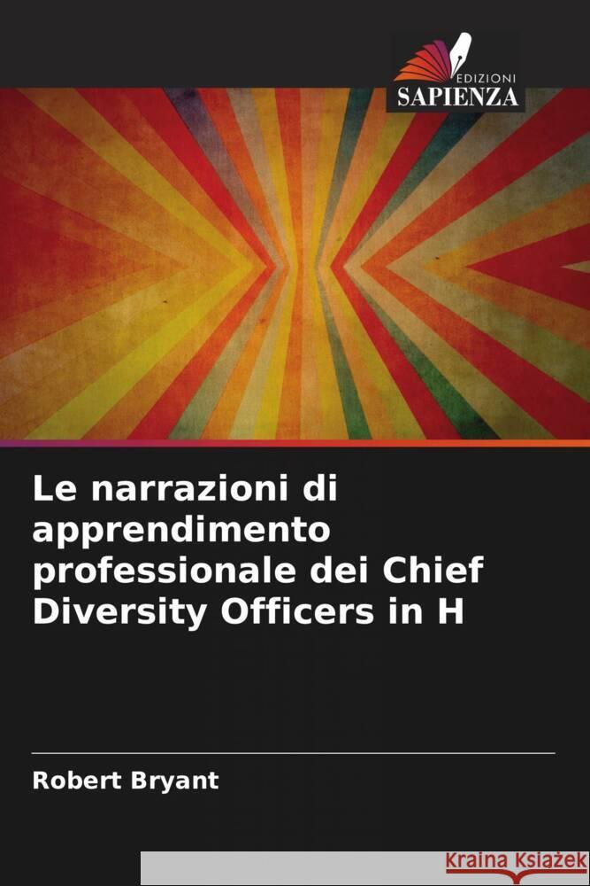 Le narrazioni di apprendimento professionale dei Chief Diversity Officers in H Robert Bryant 9786207984961