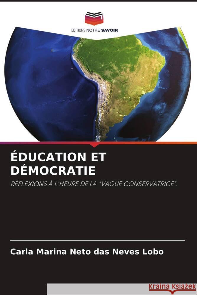 ?ducation Et D?mocratie Carla Marina Neto Das Neves Lobo 9786207987726