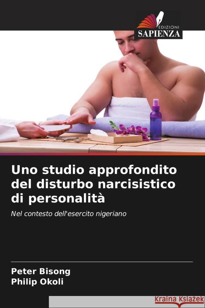 Uno studio approfondito del disturbo narcisistico di personalità Bisong, Peter, Okoli, Philip 9786207987801