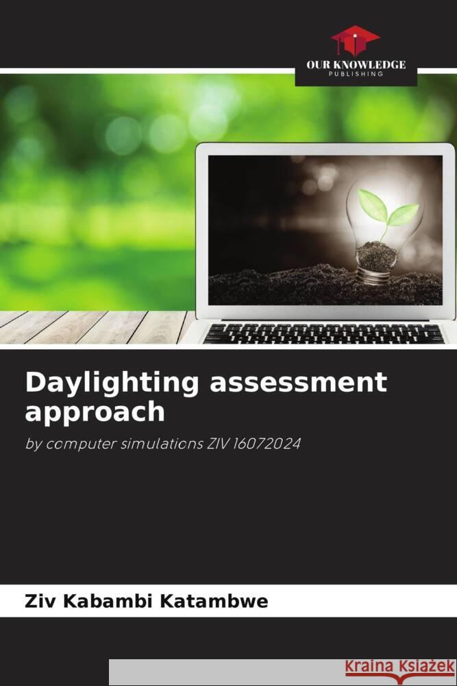 Daylighting assessment approach Ziv Kabamb 9786207988693 Our Knowledge Publishing