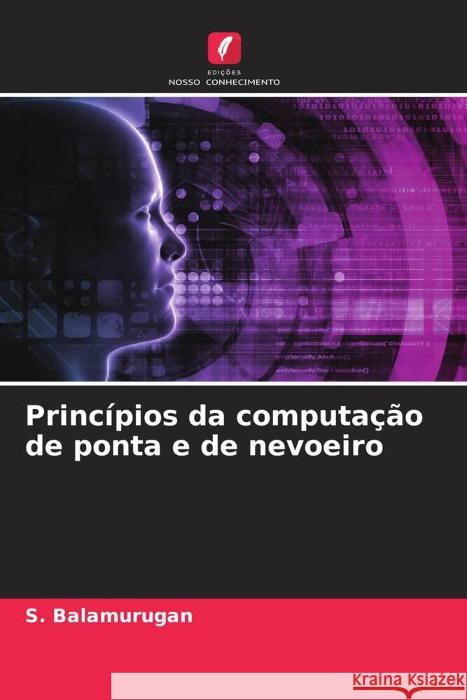 Princ?pios da computa??o de ponta e de nevoeiro S. Balamurugan 9786207989034