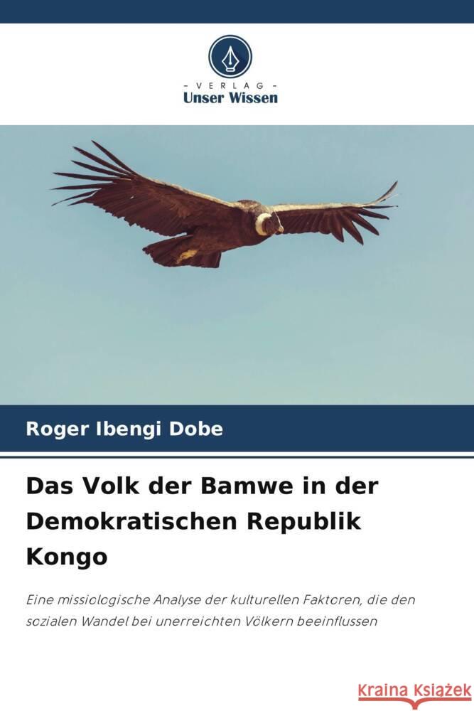 Das Volk der Bamwe in der Demokratischen Republik Kongo Roger Ibeng 9786207989645 Verlag Unser Wissen
