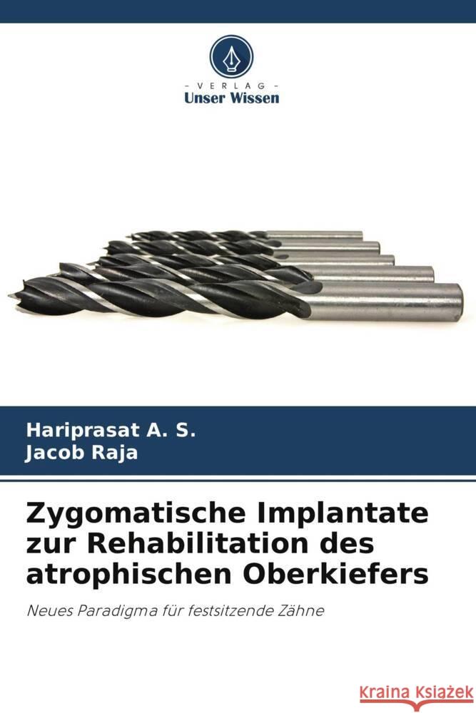 Zygomatische Implantate zur Rehabilitation des atrophischen Oberkiefers Hariprasat A Jacob Raja 9786207989928