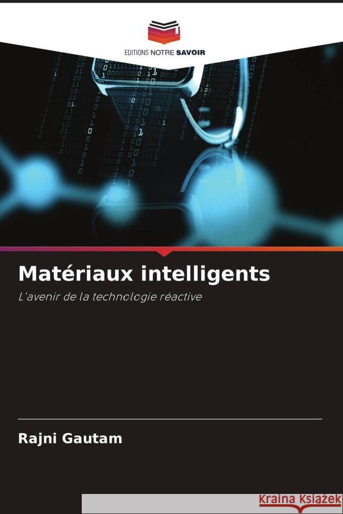 Mat?riaux intelligents Rajni Gautam 9786207990382 Editions Notre Savoir