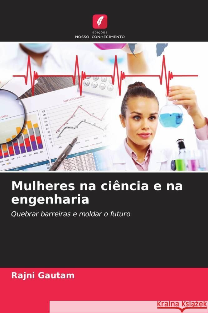 Mulheres na ci?ncia e na engenharia Rajni Gautam 9786207990580 Edicoes Nosso Conhecimento