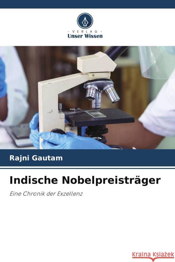 Indische Nobelpreistr?ger Rajni Gautam 9786207990634 Verlag Unser Wissen