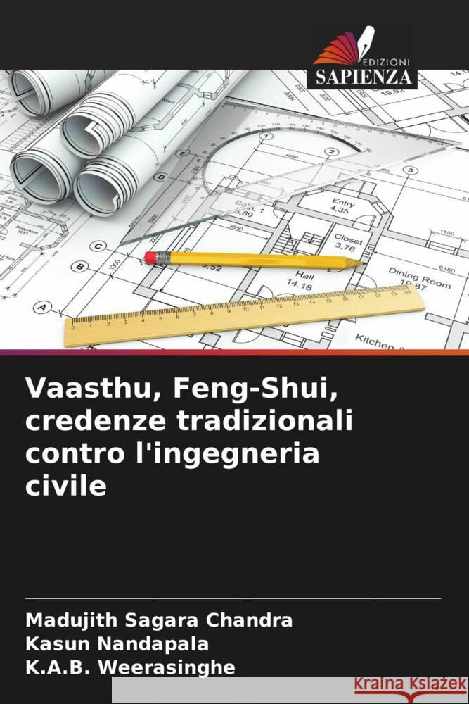 Vaasthu, Feng-Shui, credenze tradizionali contro l'ingegneria civile Madujith Sagara Chandra Kasun Nandapala K. a. B. Weerasinghe 9786207991440